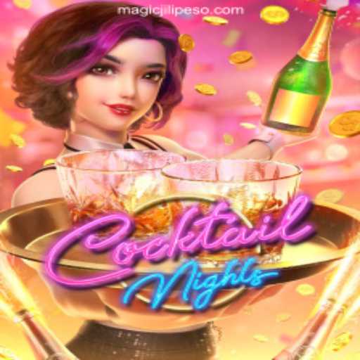 Exploring the Allure of CocktailNights at MAGICJILI Online Casino Philippines #1
