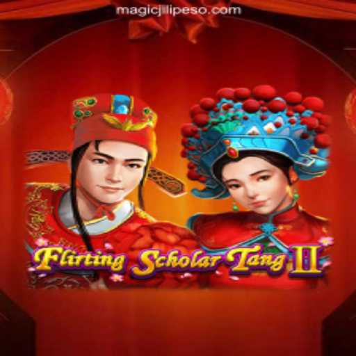 Flirting Scholar Tang II: A Magical Journey at MAGICJILI Online Casino